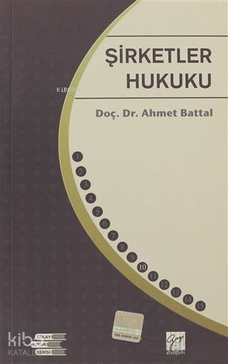  Şirketler Hukuku | Şirketler Hukuku | Ahmet Battal | Gazi Kitabevi | 9799758895594 