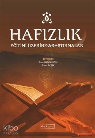  Hafızlık Eğitimi Üzerine Araştırmalar | Hafızlık Eğitimi Üzerine Araştırmalar | Garip Aydın | Kimlik Yayınları | 9786052345856 