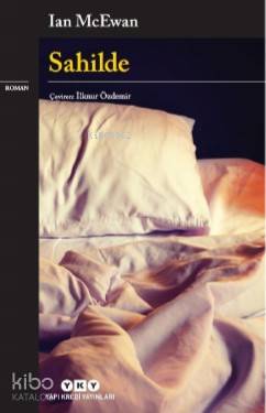  Sahilde | Ian Mcewan | İlknur Özdemir | Ümmühan Özbalcı | Yapı Kredi Yayınları ( YKY ) | 9789750846755 | 