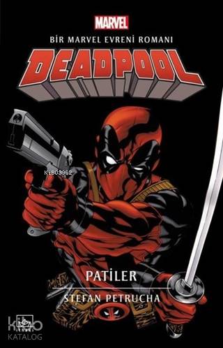  Deadpool Patiler Bir Marvel Evreni Romanı | Cihan Karamancı | Stefan Petrucha | İthaki Yayınları | 9786257913492 | 