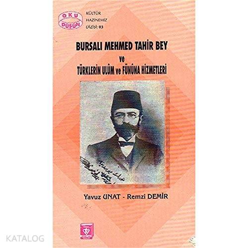 Bursalı Mehmet Tahir Bey ve Türklerin Ulum ve Fününa Hizmetleri