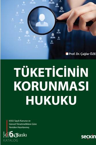  Tüketicinin Korunması Hukuku | Tüketicinin Korunması Hukuku | Çağlar Özel | Seçkin Yayıncılık | 9789750263293 