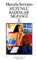  Hüzünlü Kadınlar Sığınağı | Marcela Serrano | Pınar Savaş | Can Yayınları | 9789758440146 | 