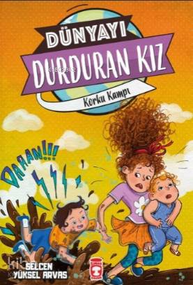  Korku Kampı Dünyayı Durduran Kız 2 | Selcen Yüksel Arvas | Ece Zeber | Timaş Çocuk | 9786050839005 | 