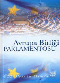  Avrupa Birliği Parlamentosu | Nesrin Demir | Nobel Yayın Dağıtım | 9789755918129 | 