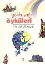  Gökkuşağı Öyküleri | Murat Çiftkaya | Timaş Yayınları | 9799753627077 | 