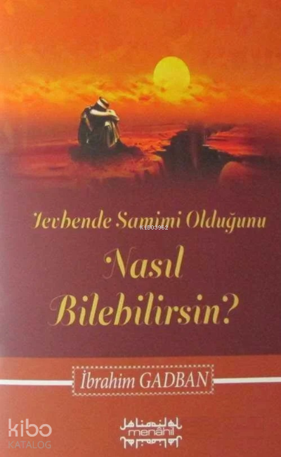  Tevbende Samimi Olduğunu Nasıl Bilebilirsin | Tevbende Samimi Olduğunu Nasıl Bilebilirsin | İbrahim Gadban | Menahil Kitap | 2770000040419 