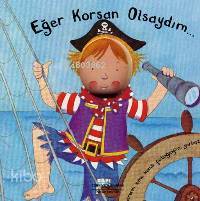  Eğer Korsan Olsaydım | Eğer Korsan Olsaydım | Louise Comfort | Türkiye İş Bankası Kültür Yayınları | 9789754587104 