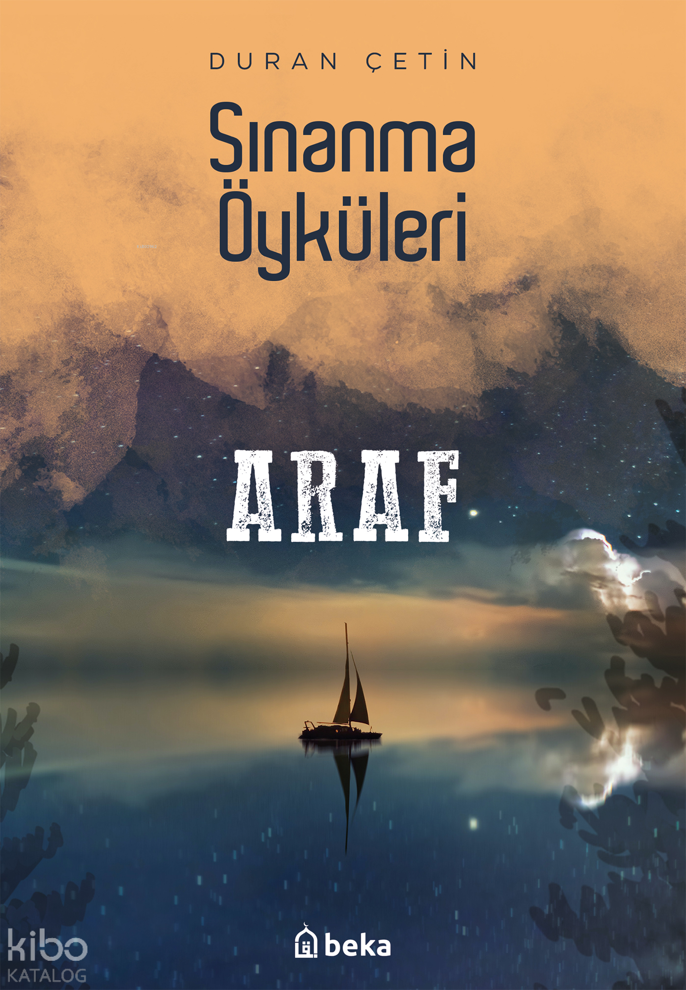  Sınanma Öyküleri Araf | Sınanma Öyküleri Araf | Duran Çetin | Beka Yayınları | 9786256400429 