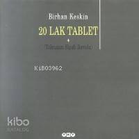  20 Lak Tablet (Yolcunun Siyah Bavulu) | Birhan Keskin | Yapı Kredi Yayınları ( YKY ) | 9789750801471 | 