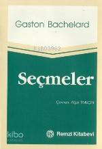  Seçmeler | Gaston Bachelard | Afsar Tımucın | Remzi Kitabevi | 9789751400086 | 
