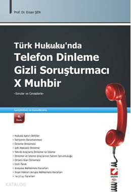  Türk Hukukunda| Telefon Dinleme Gizli Soruşturmacı X Muhbir | Türk Hukukunda| Telefon Dinleme Gizli Soruşturmacı X Muhbir | Ersan Şen | Seçkin Yayıncılık | 9789750211492 