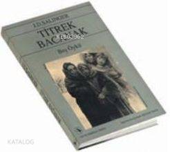  Titrek Bacanak | Titrek Bacanak | Jerome David Salinger | Müfıde Pekın | Metis Yayıncılık | 9789757650171 