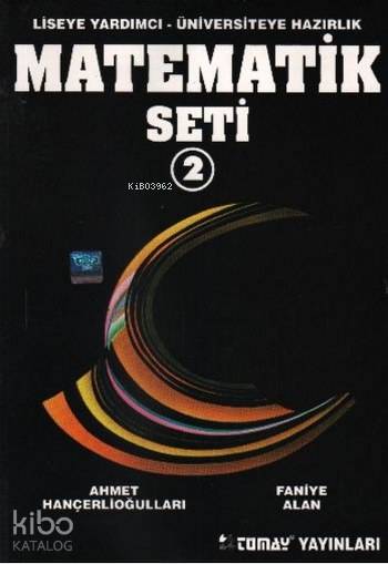Matematik Seti 2; Liseye Yardımcı - Üniversiteye Hazırlık