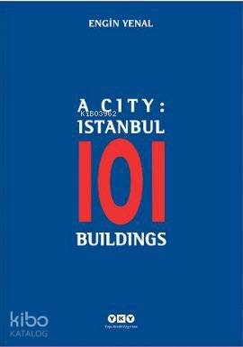  A City İstanbul 101 Building | A City İstanbul 101 Building | Engin Yenal | Yapı Kredi Yayınları ( YKY ) | 9789750821332 