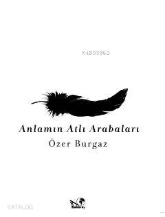  Anlamın Atlı Arabaları | Özer Burgaz | Kaldıraç Yayınevi | 9786058785618 | 