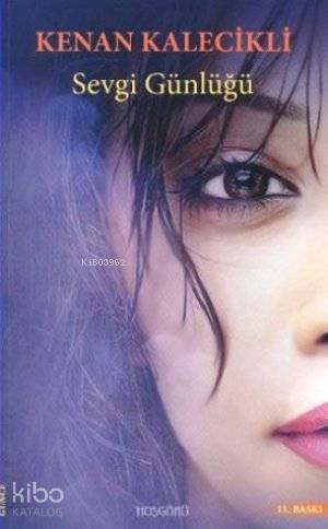  Sevgi Günlüğü | Kenan Kalecikli | Hoşgörü Yayınları | 9786054042364 | 