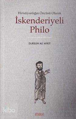 Hıristiyanlığın Öncüsü Olarak İskenderiyeli Philo