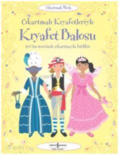  Çıkartmalı Kıyafetleriyle Kıyafet Balosu | Çıkartmalı Kıyafetleriyle Kıyafet Balosu | Emily Bone | Sevgi Atlıhan | Türkiye İş Bankası Kültür Yayınları | 9786053603122 