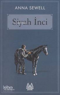 Siyah İnci | Anna Mary Sewell | Arkadaş Yayınevi | 9789755096728 | 