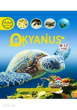 Yaşam Döngüsü: Okyanus; Yeryüzü Ekosistemlerini Keşfedelim