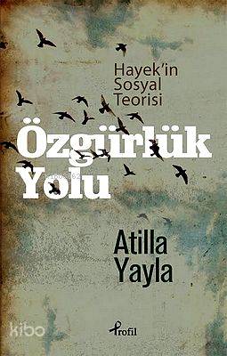  Özgürlük Yolu | Atilla Yayla | Profil Yayıncılık | 9789759964726 | 