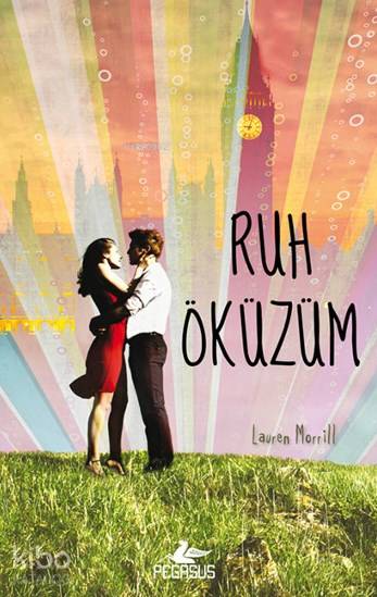  Ruh Öküzüm | Begüm Berkman Padar | Ezgi Gültekin | Lauren Morrill | Dilara Salihoğlu | Pegasus Yayıncılık | 9786053434498 | 