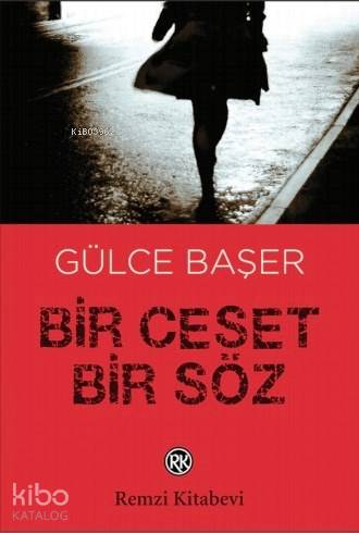  Bir Ceset Bir Söz | Bir Ceset Bir Söz | Gülce Başer | Remzi Kitabevi | 9789751416551 