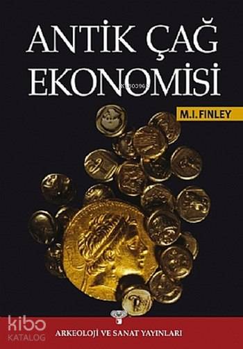  Antik Çağ Ekonomisi (Ciltli) | Antik Çağ Ekonomisi (Ciltli) | Moses I Finley | Hatice Palaz Erdemir | Arkeoloji ve Sanat Yayınları | 9789944750115 