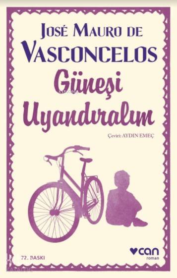  Güneşi Uyandıralım | José Mauro De Vasconcelos | Aydın Emeç | Can Yayınları | 9789750725050 | 