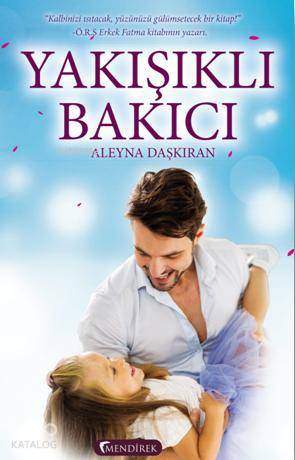  Yakışıklı Bakıcı | Aleyna Daşkıran | Mendirek Yayıncılık | 9786059821056 | 