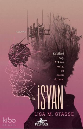  İsyan (Sürgün 2 Kitap) | Gülce Arman Bayrakçı | İlker Sönmez | Ezgi Gültekin | Lisa M Stasse | Pegasus Yayıncılık | 9786053438052 | 