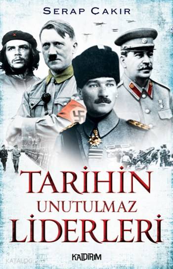  Tarihin Unutulmaz Liderleri | Serap Çakır | Özlem Özkan | Kaldırım Yayınları | 9786054467952 | 