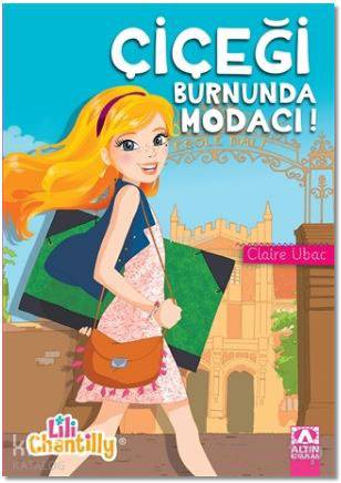  Çiçeği Burnunda Modacı | Claire Ubac | Emil Selim Bayındır | Altın Kitaplar | 9789752123090 | 