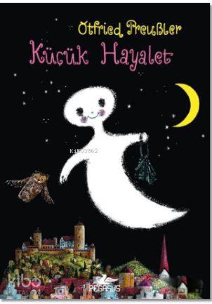  Küçük Hayalet | Duygu Bolut | Işıl Şahin | Otfried Preubler | Pegasus Yayıncılık | 9786052992326 | 