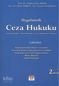  Uygulamalı Ceza Hukuku genel Hükümler Özel Hükümler Ceza Muhakemesi | Uygulamalı Ceza Hukuku genel Hükümler Özel Hükümler Ceza Muhakemesi | Ahmet Caner Yenidünya | Ahmet Gökçen | Mehmet Emin Artuk | Mehmet Emin ArtukAhmet Caner YenidünyaAhmet Gökçen | Seçkin Yayıncılık | 9789753475662 