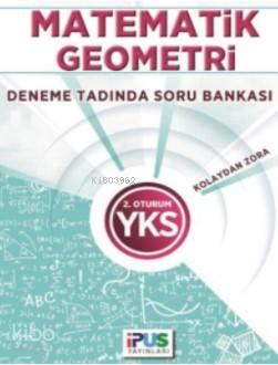 Matematik-Geometri Deneme Tadında Soru Bankası; (Kolaydan Zora) YKS 2. Oturum