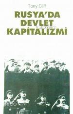  Rusyada Devlet Kapitalizmi | Rusyada Devlet Kapitalizmi | Tony Cliff | Ali Saffet Tarık Kaya | Metis Yayıncılık | 9789757650300 