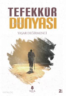  Tefekkür Dünyası | Tefekkür Dünyası | Yaşar Değirmenci | Tahlil Yayınları | 9786059494540 