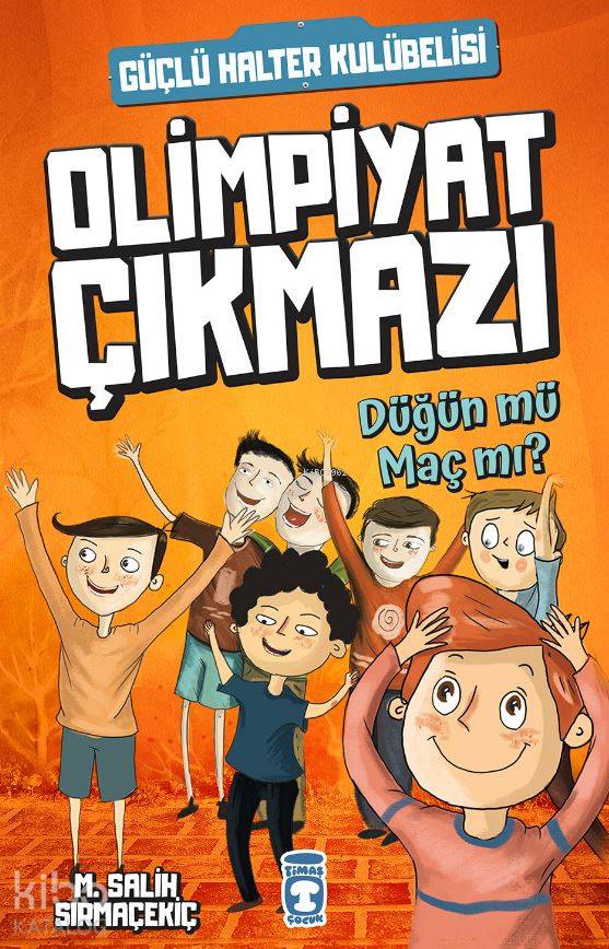  Olimpiyat Çıkmazı Düğün mü Maç mı | Mehmet Salih Sırmaçekiç | Timaş Çocuk | 9786050828368 | 