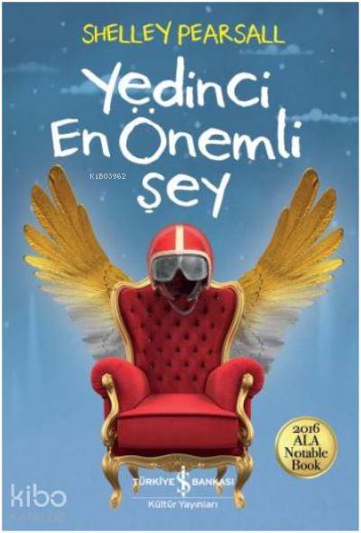  Yedinci En Önemli Şey | Yedinci En Önemli Şey | Atilla İzgi Turgut | Shelley Pearsall | Türkiye İş Bankası Kültür Yayınları | 9786052954201 