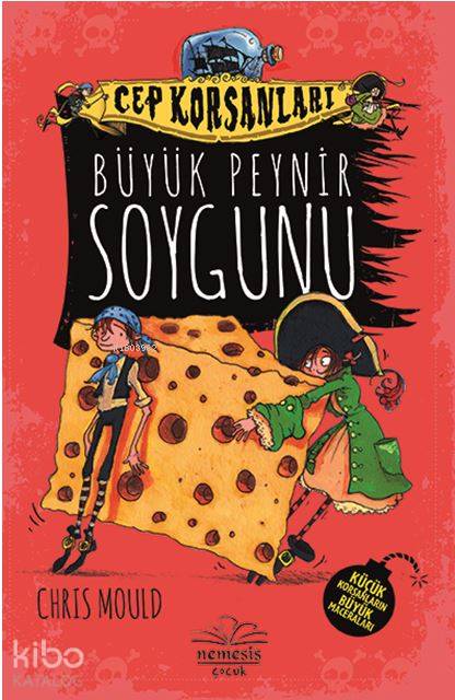  Büyük Peynir Soygunu | Chris Mould | Burak Torun | Nemesis Kitap | 9786052164211 | 
