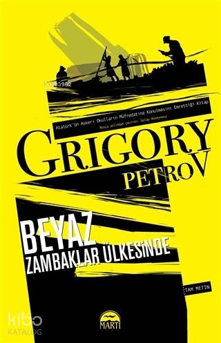  Beyaz Zambaklar Ülkesinde (Tam Metin) | Grigory Petrov | Erkan Küçük | Filiz Odabaşı | Gülay Hüseynova | Martı Yayınları | 9786051868288 | 