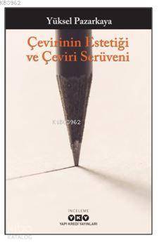  Çevirinin Estetiği ve Çeviri Serüveni | Çevirinin Estetiği ve Çeviri Serüveni | Yüksel Pazarkaya | Devrim Çakır | Yapı Kredi Yayınları ( YKY ) | 9789750843266 