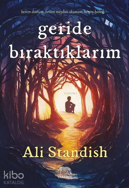  Geride Bırkatıklarım | Ali Standish | Berke Kılıç | Aslıhan Kopuz | Su Akaydın | Gizem SertEcem Kutlu | Yabancı Yayınları | 9786052177402 | 
