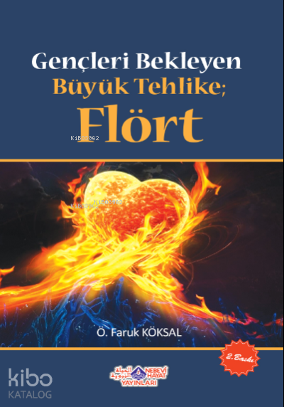  Gençleri Bekleyen Büyük Tehlike Flört | Gençleri Bekleyen Büyük Tehlike Flört | Ömer Faruk Köksal | Nebevi Hayat Yayınları | 9786055089634 