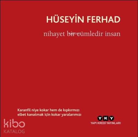  Nihayet Bir Cümledir İnsan | Nihayet Bir Cümledir İnsan | Hüseyin Ferhad | Murat Yalçın | Yapı Kredi Yayınları ( YKY ) | 9789750845567 