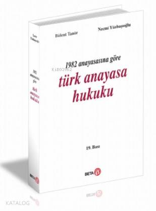  Türk Anayasa Hukuku | Bülent TanörNecmi Yüzbaşıoğlu | Beta Basım Yayın | 9786052424681 | 