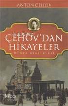  Çehovdan Hikayeler Dünya Klasikleri | Çehovdan Hikayeler Dünya Klasikleri | Anton Pavloviç Çehov | Emre Öztürk | Koloni Çocuk | 9789752465992 