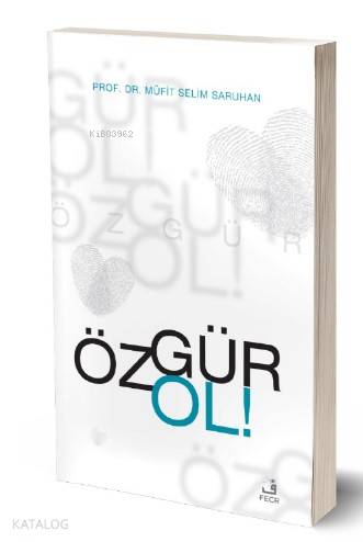  Özgür Ol | Özgür Ol | Müfit Selim Saruhan | Fecr Yayınları | 9786057570512 